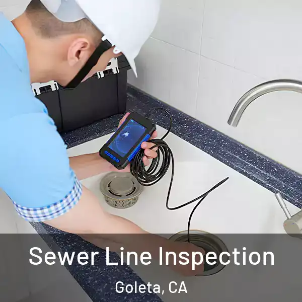  Sewer Line Inspection Goleta, CA