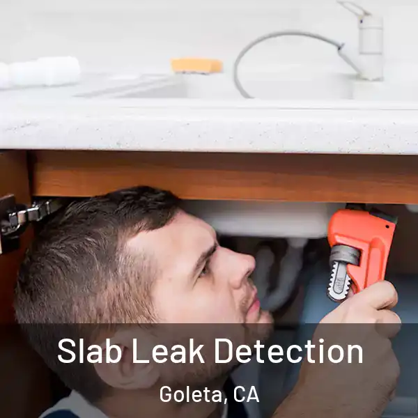  Slab Leak Detection Goleta, CA