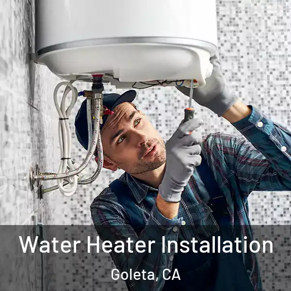  Water Heater Installation Goleta, CA
