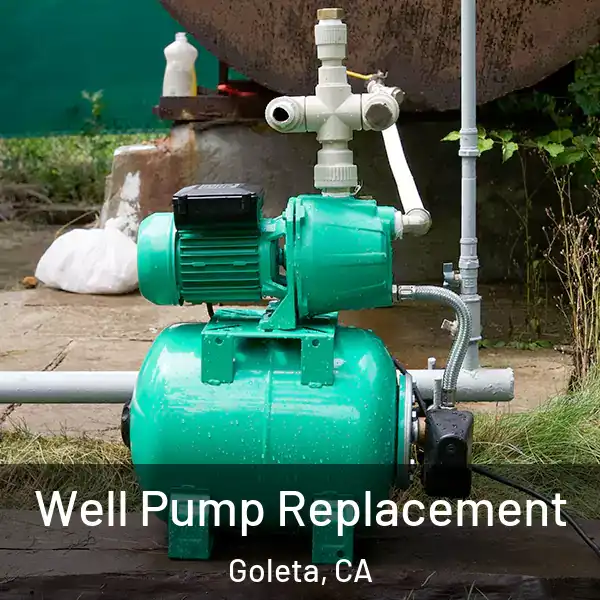  Well Pump Replacement Goleta, CA